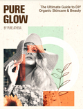 Pure Glow cover image for the ultimate guide to DIY Organic Skincare and beauty 